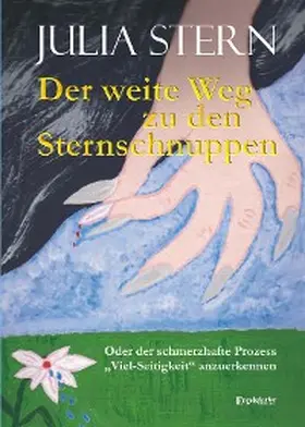 Stern |  Der weite Weg zu den Sternschnuppen. Oder der schmerzhafte Prozess »Viel-Seitigkeit« anzuerkennen | eBook | Sack Fachmedien