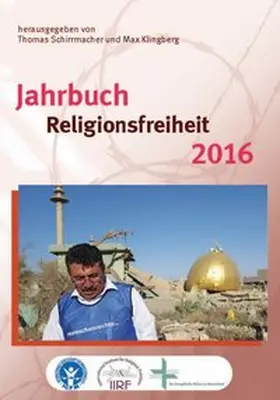 Schirrmacher / Kubsch / Klingberg |  Jahrbuch Religionsfreiheit 2016 | Buch |  Sack Fachmedien
