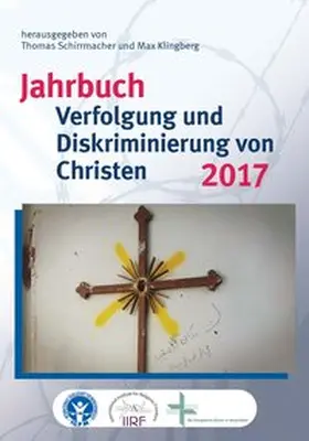 Schirrmacher / Bielefeldt / Klingberg |  Jahrbuch Verfolgung und Diskriminierung von Christen 2017 | Buch |  Sack Fachmedien