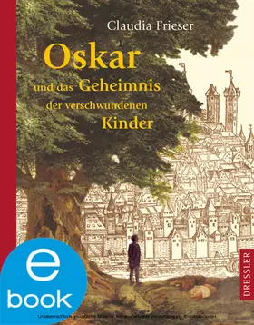 Frieser |  Oskar und das Geheimnis der verschwundenen Kinder | eBook | Sack Fachmedien