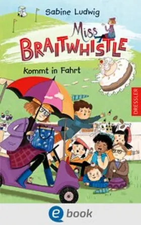 Ludwig |  Miss Braitwhistle 2. Miss Braitwhistle kommt in Fahrt | eBook | Sack Fachmedien