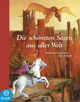 Neuschaefer |  Die schönsten Sagen aus aller Welt | eBook | Sack Fachmedien