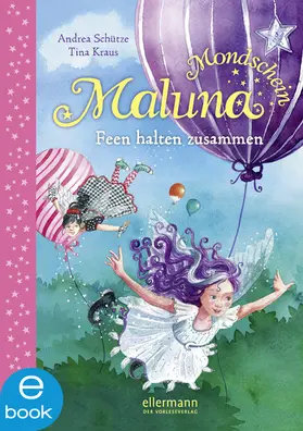 Schütze |  Maluna Mondschein. Feen halten zusammen | eBook | Sack Fachmedien