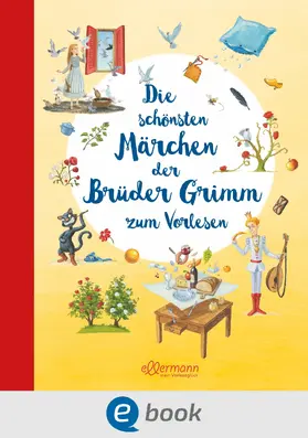 Grimm |  Die schönsten Märchen der Brüder Grimm zum Vorlesen | eBook | Sack Fachmedien