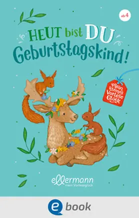 Dierks |  Mein kleines Vorleseglück. Heut bist du Geburtstagskind! | eBook | Sack Fachmedien