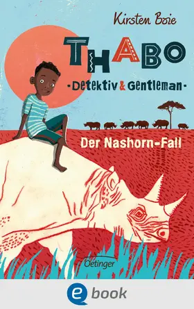 Boie |  Thabo. Detektiv & Gentleman 1. Der Nashorn-Fall | eBook | Sack Fachmedien