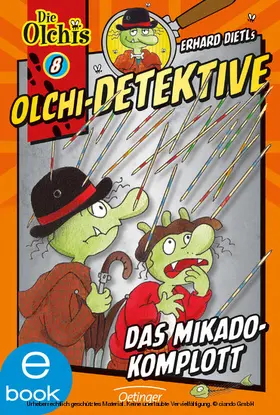 Dietl / Iland-Olschewski | Olchi-Detektive 8. Das Mikado-Komplott | E-Book | sack.de