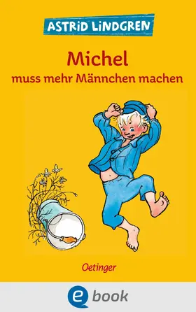 Lindgren | Michel aus Lönneberga 2. Michel muss mehr Männchen machen | E-Book | sack.de