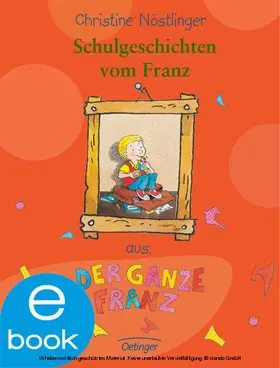 Nöstlinger |  Schulgeschichten vom Franz | eBook | Sack Fachmedien