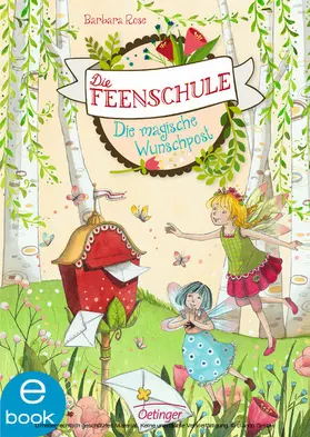 Rose |  Die Feenschule 2. Die magische Wunschpost | eBook | Sack Fachmedien