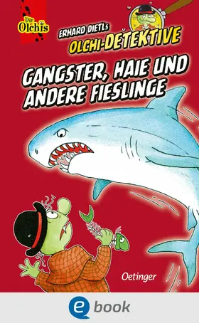 Dietl / Iland-Olschewski |  Olchi-Detektive. Gangster, Haie und andere Fieslinge | eBook | Sack Fachmedien