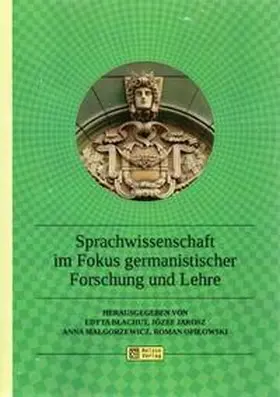 Blachut / Jarosz / Malgorzewicz |  Sprache, Literatur, Kultur im germanistischen Gefüge / Sprachwissenschaft im Fokus germanistischer Forschung und Lehre | Buch |  Sack Fachmedien