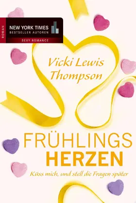 Lewis Thompson |  Frühlingsherzen: Küss mich, und stell die Fragen später | eBook | Sack Fachmedien