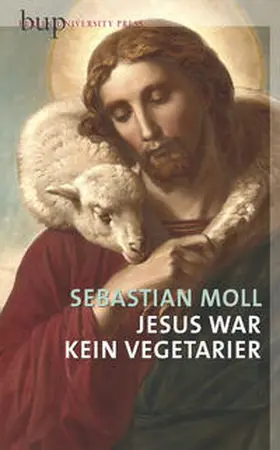 Moll |  Jesus war kein Vegetarier | Buch |  Sack Fachmedien
