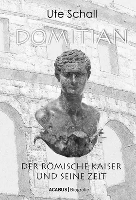 Schall |  Domitian. Der römische Kaiser und seine Zeit | eBook | Sack Fachmedien