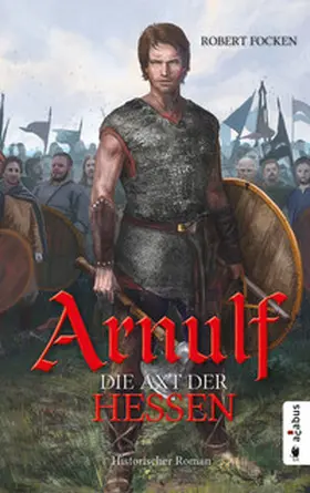 Focken |  Arnulf. Die Axt der Hessen | eBook | Sack Fachmedien