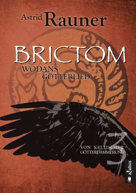 Rauner |  Brictom - Wodans Götterlied. Von keltischer Götterdämmerung 3 | eBook | Sack Fachmedien