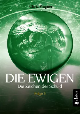 Wagner |  DIE EWIGEN. Die Zeichen der Schuld | eBook | Sack Fachmedien
