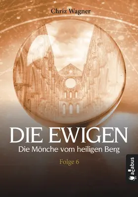 Wagner |  DIE EWIGEN. Die Mönche vom heiligen Berg | eBook | Sack Fachmedien