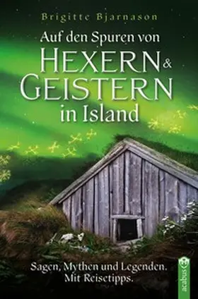 Bjarnason |  Auf den Spuren von Hexern und Geistern in Island | eBook | Sack Fachmedien