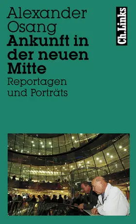 Osang |  Ankunft in der neuen Mitte | eBook | Sack Fachmedien