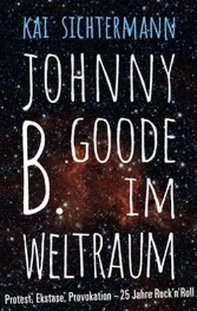 Sichtermann |  Johnny B. Goode im Weltraum | eBook | Sack Fachmedien
