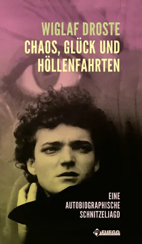 Droste / Bittermann |  Chaos, Glück und Höllenfahrten | eBook | Sack Fachmedien
