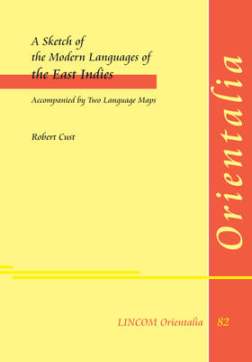 Cust |  A Sketch of the Modern Languages of the East Indies Accompanied by Two Language Maps | Buch |  Sack Fachmedien