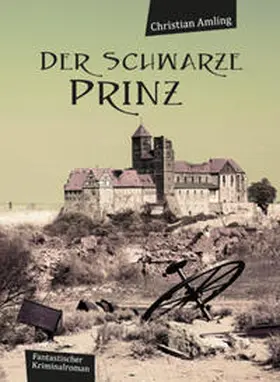 Amling |  Der schwarze Prinz | Buch |  Sack Fachmedien