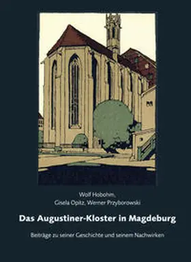 Hobohm / Opitz / Przyborowski |  Das Augustiner-Kloster in Magdeburg | Buch |  Sack Fachmedien