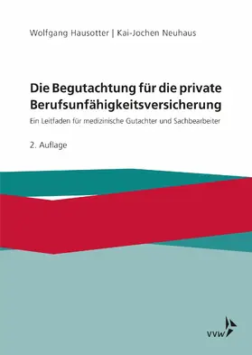 Hausotter / Neuhaus | Die Begutachtung für die private Berufsunfähigkeitsversicherung | E-Book | sack.de