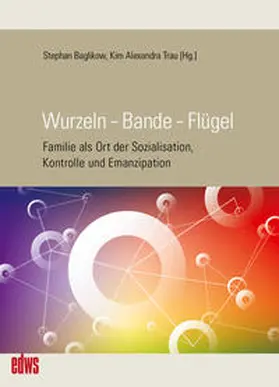 Baglikow / Trau |  Wurzeln – Bande – Flügel | Buch |  Sack Fachmedien