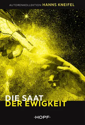 Kneifel |  Die Saat der Ewigkeit | Buch |  Sack Fachmedien