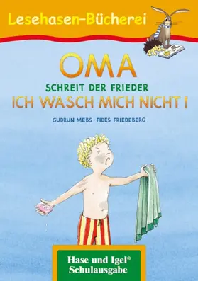 Mebs |  OMA, schreit der Frieder. ICH WASCH MICH NICHT! | Buch |  Sack Fachmedien