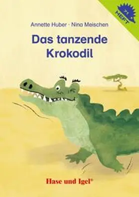 Huber / Meischen |  Das tanzende Krokodil / Igelheft 71 | Buch |  Sack Fachmedien
