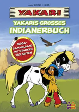Jonas / Dinter / Siegers |  Yakari. Yakaris großes Indianerbuch | Buch |  Sack Fachmedien