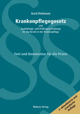 Dielmann |  Krankenpflegegesetz und Ausbildungs- und Prüfungsverordnung für die Berufe in der Krankenpflege | eBook | Sack Fachmedien