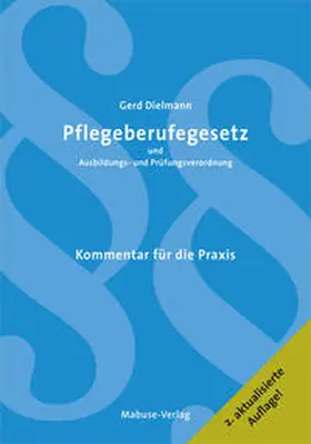 Dielmann / Malottke |  Pflegeberufegesetz und Ausbildungs- und Prüfungsverordnung | Buch |  Sack Fachmedien