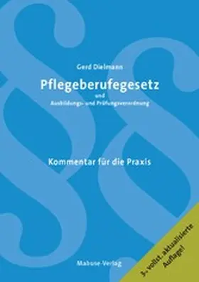 Dielmann |  Pflegeberufegesetz und Ausbildungs- und Prüfungsverordnung | eBook | Sack Fachmedien