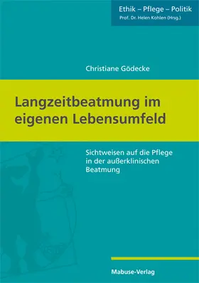 Gödecke / Kohlen |  Langzeitbeatmung im eigenen Lebensumfeld | Buch |  Sack Fachmedien