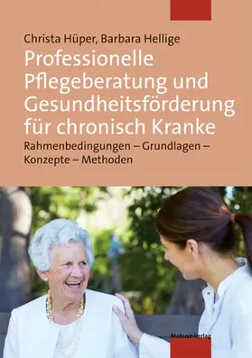 Hüper / Hellige |  Professionelle Pflegeberatung und Gesundheitsförderung für chronisch Kranke | eBook | Sack Fachmedien