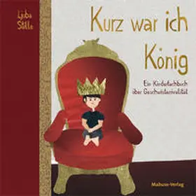 Stille / Meyer-Enders / Adam |  Kurz war ich König | Buch |  Sack Fachmedien