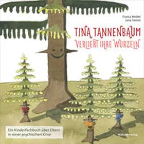 Weibel |  Tina Tannenbaum verliert ihre Wurzeln | Buch |  Sack Fachmedien