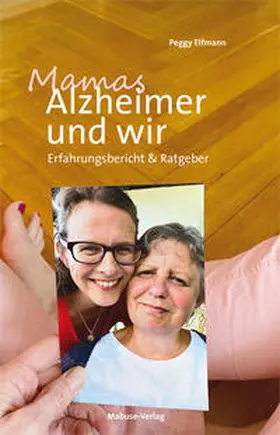 Elfmann |  Mamas Alzheimer und wir | Buch |  Sack Fachmedien