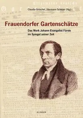 Gröschel / Scheuer |  Frauendorfer Gartenschätze | Buch |  Sack Fachmedien
