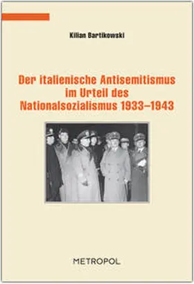 Bartikowski |  Der italienische Antisemitismus im Urteil des Nationalsozialismus 1933–1943 | Buch |  Sack Fachmedien