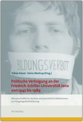 Kaiser / Mestrup |  Politische Verfolgung an der Friedrich-Schiller-Universität Jena von 1945 bis 1989 | Buch |  Sack Fachmedien