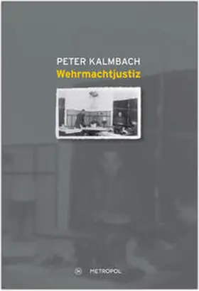 Kalmbach |  Wehrmachtjustiz | Buch |  Sack Fachmedien