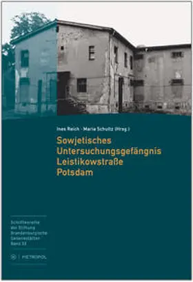 Reich / Schultz |  Sowjetisches Untersuchungsgefängnis Leistikowstraße Potsdam | Buch |  Sack Fachmedien