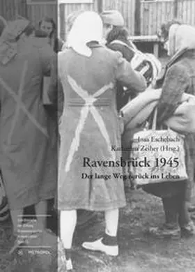 Eschebach / Zeiher |  Ravensbrück 1945 - Der lange Weg zurück ins Leben | Buch |  Sack Fachmedien
